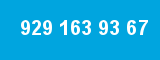 929 163 93 67